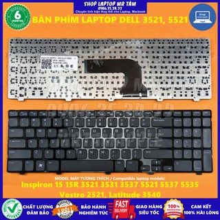 (KEYBOARD) BÀN PHÍM LAPTOP DELL 3521 5521 15R dùng cho Inspiron 15 15R 3521 3531 3537 5521 5537 5535, Vostro 2521