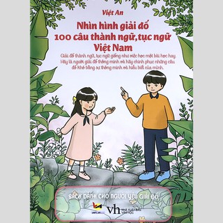 Sách - Nhìn Hình Giải Đố 100 Câu Thành Ngữ, Tục Ngữ Việt Nam