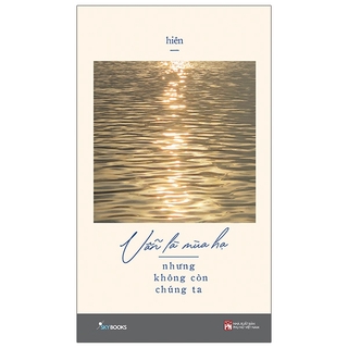 Sách - Vẫn Là Mùa Hạ Nhưng Không Còn Chúng Ta