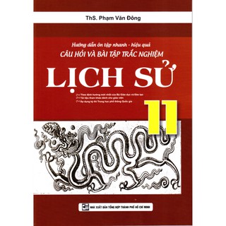 Sách - Hướng Dẫn Ôn Tập Nhanh - Hiệu Quả Câu Hỏi Và Bài tập Trắc Nghiệm Lịch Sử 11.