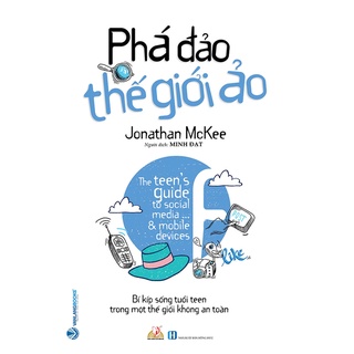 Sách - Phá Đảo Thế Giới Ảo , Bí Kíp Sống Tuổi Teen Trong Một Thế Giới Không An Toàn
