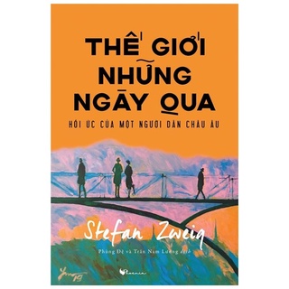 Sách Thế Giới Những Ngày Qua - Hồi Ức Của Một Người Dân Châu Âu