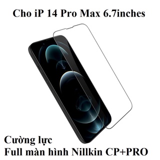 Cường lực full màn hình cho ip 14 Pro Max 2022 (6.7 inches) Nillkin CP + PRO