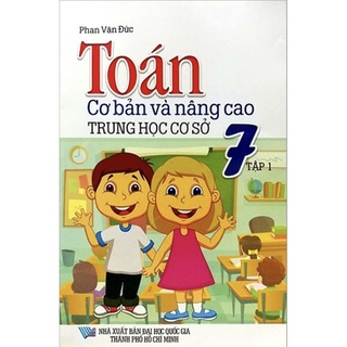 Sách - Toán Cơ Bản Và Nâng Cao Trung Học Cơ Sở Lớp 7 (Tập 1)
