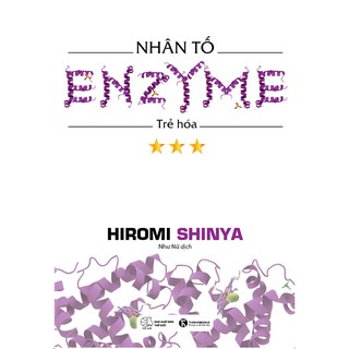 Nhân Tố Enzyme - Trẻ Hóa (Tái Bản)