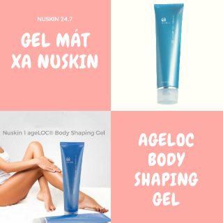 Gel Tan Mỡ - Săn Chắc Da Cơ Thể Nuskin AgeLOC Body Shaping Gel