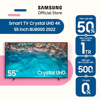 [Mã ELBAU7 giảm 7% đơn 5TR] Smart Tivi Samsung 55 Inch Crystal UHD 4K UA55BU8000KXXV 2022 - Miễn phí lắp đặt