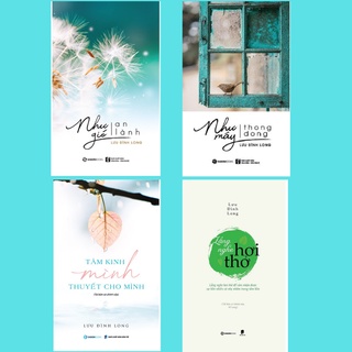 SÁCH - Lắng nghe hơi thở, Như mây thong dong, Như gió an lành, Tâm kinh mình thuyết cho mình - Lưu Đình Long (Bộ - Lẻ)