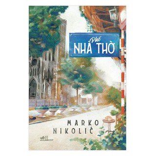 Sách - Phố Nhà Thờ ( Tác giả Marko Nikolíc)