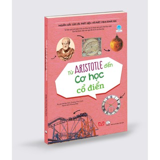 Sách - Nguồn gốc của các phát hiện và phát minh khoa học - Từ Aristotle đến Cơ học cổ điển