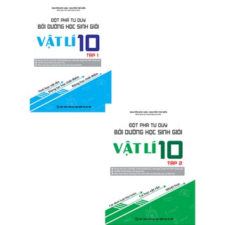 Sách - Combo Đột Phá Tư Duy Bồi Dưỡng Học Sinh Giỏi Vật Lí 10 (Tập 1 + Tập 2)
