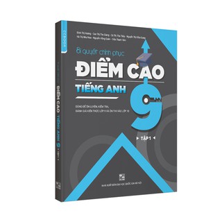 Sách - Bí quyết chinh phục điểm cao tiếng Anh 9 Tập 1 - NXB Đại học quốc gia Hà Nội