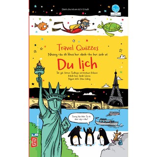 SÁCH - Những Câu Đố Khoa Học Dành Cho Học Sinh Về Du Lịch (Travel Quizzes)