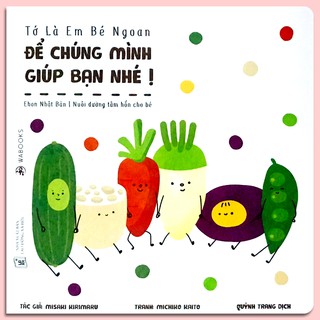 Sách - Ehon Tớ Là Em Bé Ngoan - Để Chúng Mình Giúp Bạn Nhé!