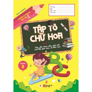 Sách - Chuẩn Bị Cho Bé Vào Lớp 1 - Tập Tô Chữ Hoa (Quyển 8)