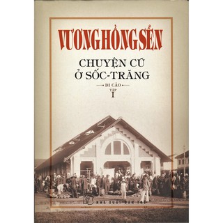 Sách - Chuyện Cũ Ở Sốc -Trăng - Di Cảo - Tập 1
