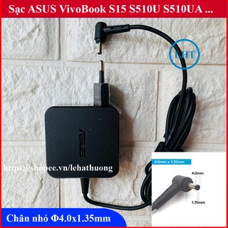 Sạc Laptop ASUS VivoBook S15 S510UQ S510UN S510U S510UA S510UA-DB71 chân sạc 4.0mm*1.35mm chất lượng cao