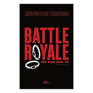 Sách - BATTLE ROYALE - Trò Chơi Sinh Tử