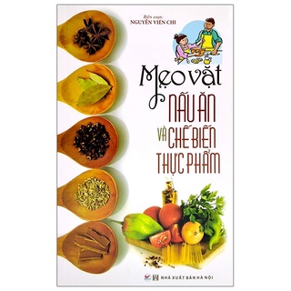Sách Mẹo Vặt Nấu Ăn Và Chế Biến Thực Phẩm (Tái Bản 2016)