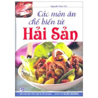 Sách - Các Món Ăn Chế Biến Từ Hải Sản