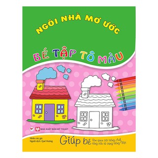 Sách - Bé Tô Màu: Ngôi Nhà Mơ Ước
