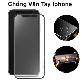 kính cường lực chống vân tay iphone 14 pro max 13 promax 12 11 se 7 8 6 6s plus x xs xsmax full màn nhám AG [CVT]