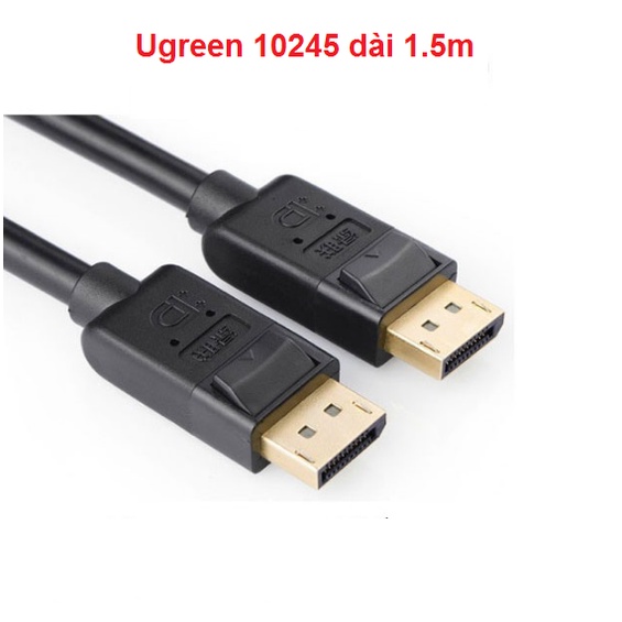 Cáp Displayport to Displayport Ugreen ( 10245, 10211, 10212, 10213 )