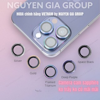 Cường lực camera HODA SAPPHIRE iPhone 14 Pro Max/13 Pro Max SamSung S23/12 Pro Max HODA Nguyễn Gia group Cao Đạt Q5