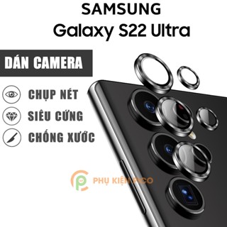 Cường lực camera Samsung S22 Ultra - Dán mắt camera Samsung Galaxy S22 Ultra kim loại siêu cứng