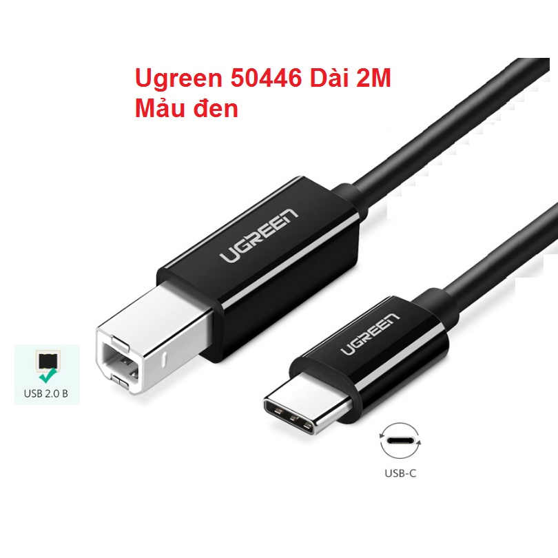 Cáp USB-C to USB-B 2.0  (  1.5M Ugreen 40417 / 2m  Ugreen 50446  )