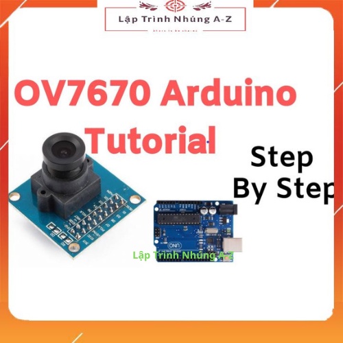 [Lập Trình Nhúng A-Z][G59] Module Camera Ov7670
