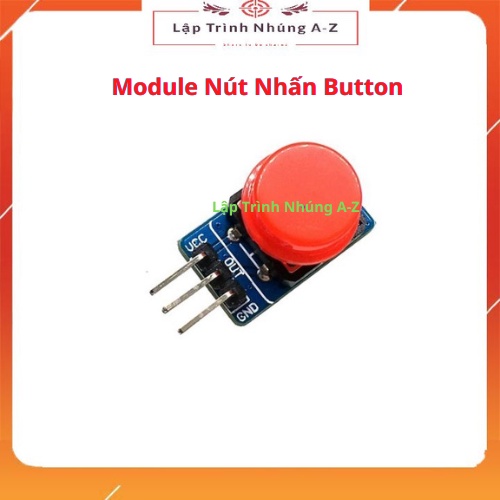 [Lập Trình Nhúng A-Z][G185] Module Nút Nhấn Button