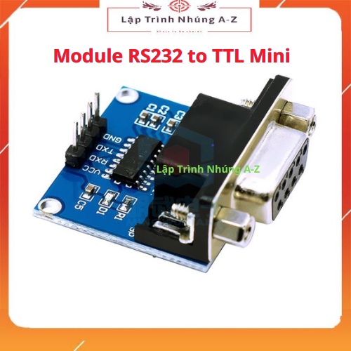 [Lập Trình Nhúng A-Z][G12] Module RS232 to TTL Mini