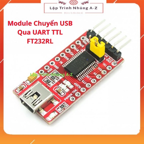 [Lập Trình Nhúng A-Z][G13] Module Chuyển USB Qua UART TTL FT232RL