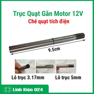 Trục quạt gắn motor 775 / 555 12V, trục nối động cơ chế quạt tích điện lỗ trục 3,17mm/5mm