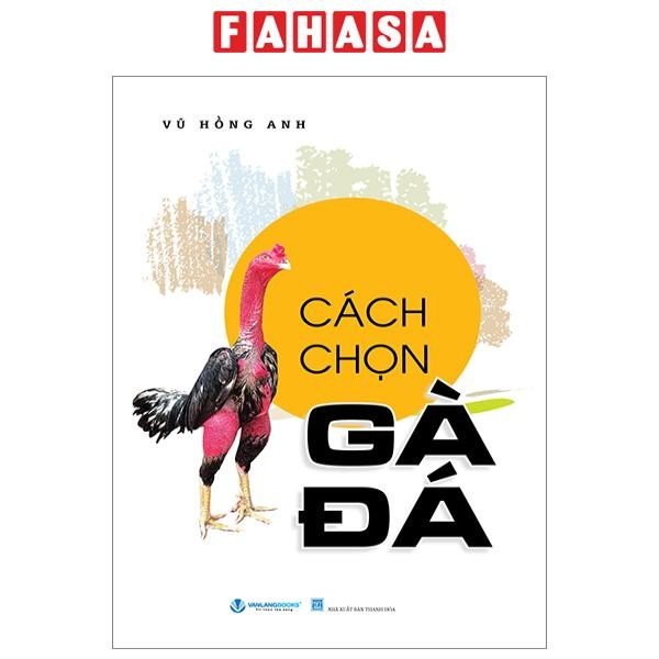 Sách Cách Chọn Gà Đá (Tái Bản 2024)