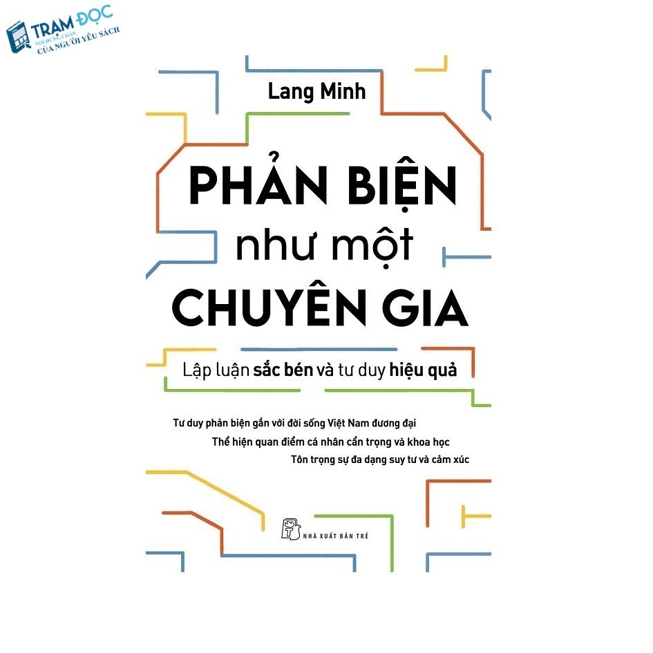 Sách - Phản Biện Như Một Chuyên Gia - Lập Luận Sắc Bén Và Tư Duy Hiệu Quả