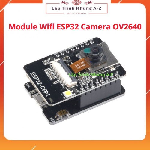 [Lập Trình Nhúng A-Z][G185] Module Wifi ESP32 Camera OV2640