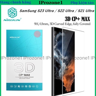 Kính cường lực Nillkin 3D CP + Max Keo viền full màn cong cho Samsung S23 Ultra , S22Ultra , S21 Ultra S20 Ultra Vân tay