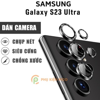 Dán mắt camera Samsung S23 Ultra - Dán camera Samsung Galaxy S23 Ultra có kính cường lực