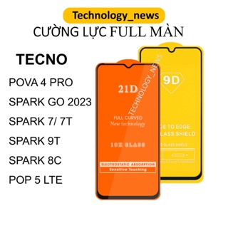 Kính cường lực Full màn Tecno spark 10/ pova 4 pro/ Spark go 2023/ Spark 7/ 7T/ 9T/ 8c/ pop 5 lte cao cấp