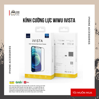 Kính Cường Lực iPhone Cao Cấp WIWU IVISTA Full Màn Cho iPhone 11 - 14 Pro Max - Chinchincase