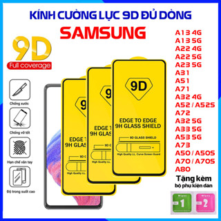 Kính cường lực cao cấp 9D Samsung A13 A22 A23 A31 A51 A71 A32 A52 A52s A72 A32 A33 A53 A73 A50 A50s A70 A80 4G 5G