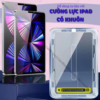 Kính cường lực iPad có khuôn định vị tự dán cho Gen 5/6/7/8/9, Air 1/2/3/4/5, Pro 11", Pro 12.9" full màn hình