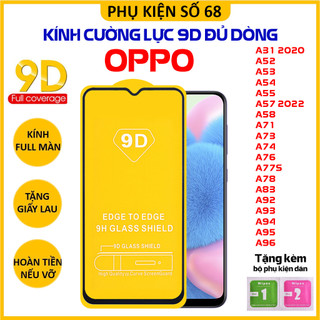 Kính cường lực Oppo 9D tràn viền A31 A52 A53 A54 A55 A57 A58 A71 A72 A74 A76 A77s A78 A83 A92 A93 A94 A95 A96 2020