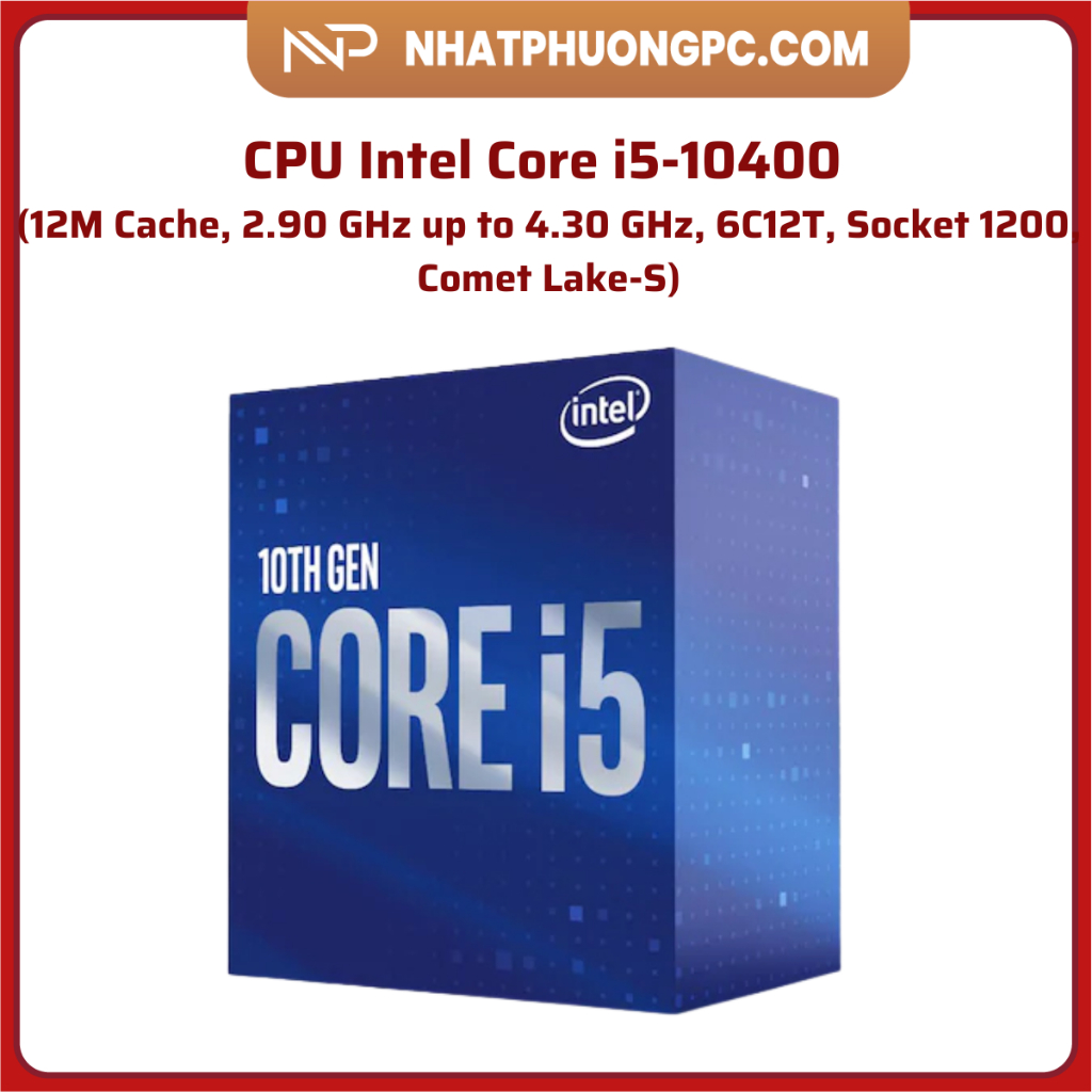 CPU Intel Core i5-10400 (2.9GHz turbo up to 4.3GHz, 6 nhân 12 luồng, 12MB Cache, 65W) - Socket Intel LGA 1200