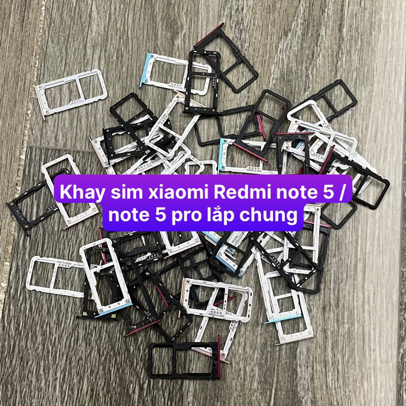 khay sim xiaomi Redmi note 5 / note 5 pro lắp chung