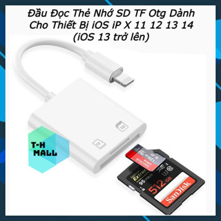 [IOS 13 trở lên] Đầu Đọc Thẻ Nhớ SD TF Otg Dành Cho Thiết Bị ios ip X 11 12 13 14