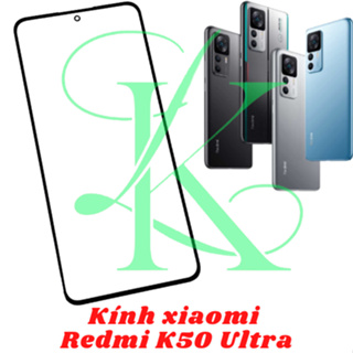 Kính Xiaomi Redmi K50 ultra , kính ép cho xiaomi redmi k50 ultra