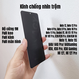 Kính cường lực chống nhìn trộm Xiaomi Mi 12T Pro,Note 12,11T Pro,K50 gaming,K40,Note 10s,11S,9 Pro,10 Pro,11 Pro,10T Pro